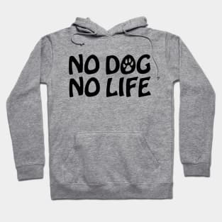NO DOG NO LIFE Hoodie